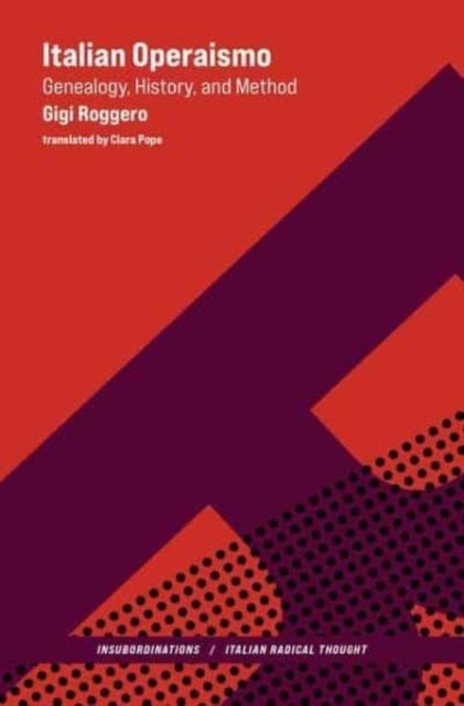 Italian Operaismo - Genealogy, History, Method