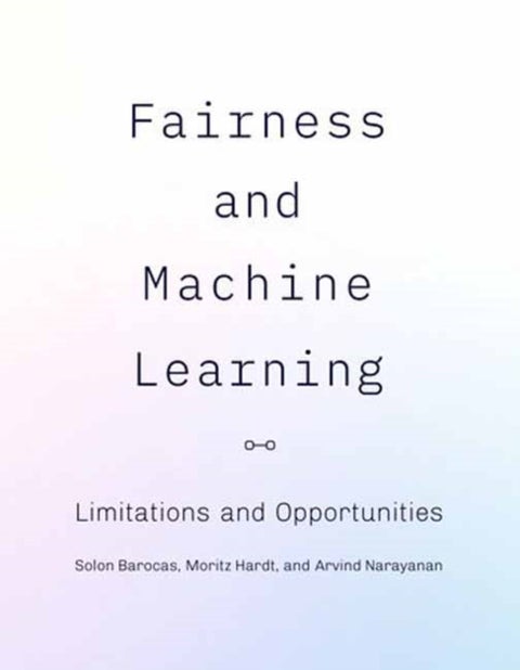 Fairness and Machine Learning - Limitations and Opportunities