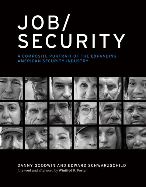 Job/Security - A Composite Portrait of the Expanding American Security Industry
