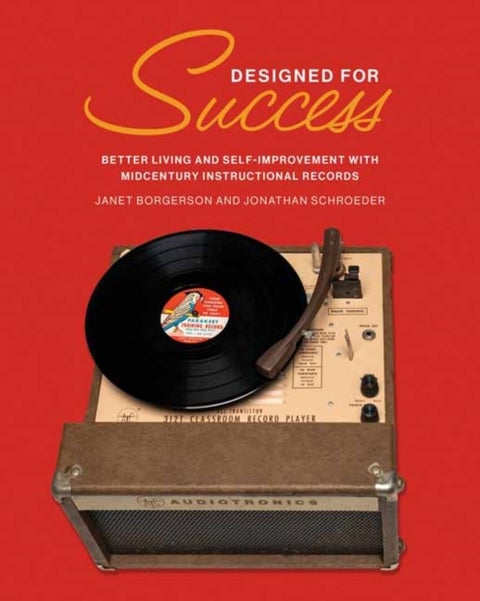 Designed for Success - Better Living and Self-Improvement with Midcentury Instructional Records