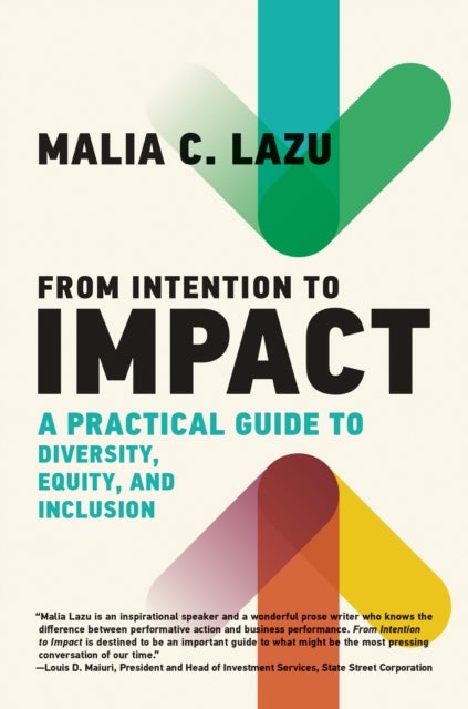 From Intention to Impact - A Practical Guide to Diversity, Equity, and Inclusion