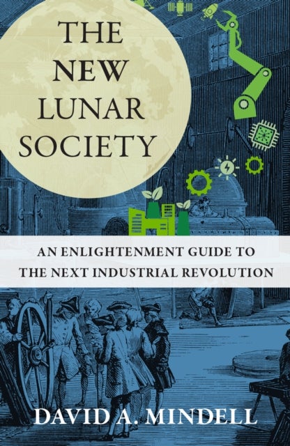 The New Industrialism - Lessons from the Lunar Society