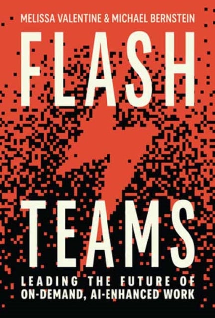 Flash Teams - Leading the Future of AI-Enhanced, On-Demand Work