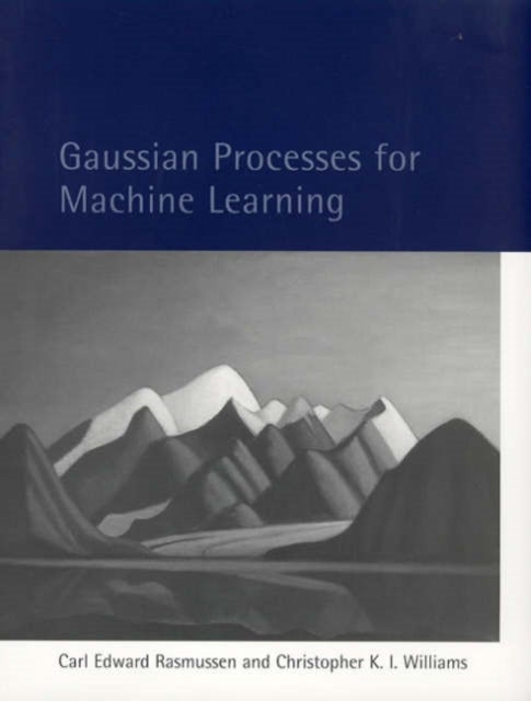 Bilde av Gaussian Processes For Machine Learning Av Carl Edward (university Of Cambridge) Rasmussen, Christopher K. I. (university Of Edinburgh) Williams