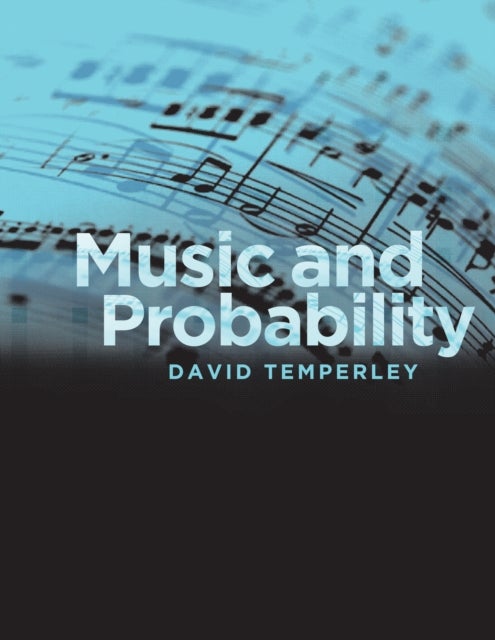 Bilde av Music And Probability Av David (associate Professor Of Music Theory University Of Rochester) Temperley