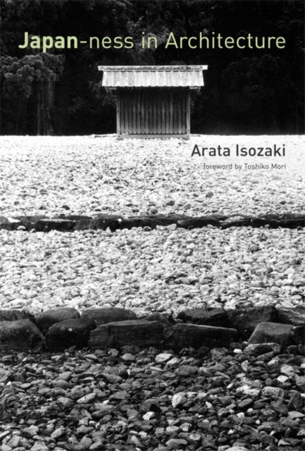 Bilde av Japan-ness In Architecture Av Arata (arata Isozaki &amp; Associates) Isozaki, David B. (tokyo Institute Of Technology) Stewart