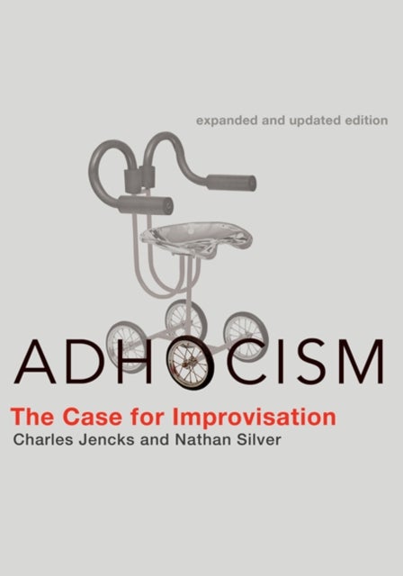 Adhocism - The Case for Improvisation