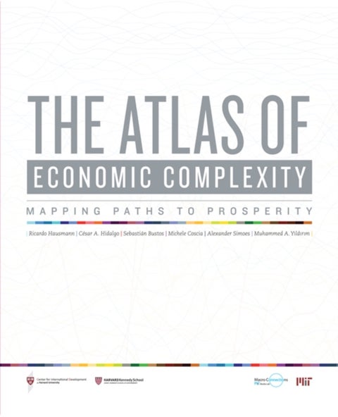 The Atlas of Economic Complexity - Mapping Paths to Prosperity