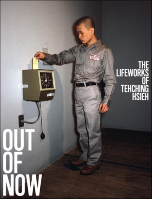 Out of Now - The Lifeworks of Tehching Hsieh