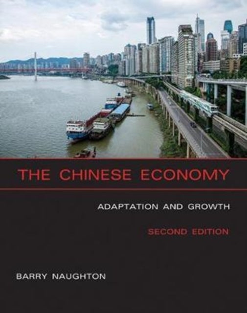 Bilde av The Chinese Economy Av Barry J. (professor Of Chinese Economy Naughton, University Of California San Diego) &amp; Sokwanlok Chair Of Chinese Internati