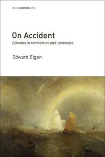 Bilde av On Accident Av Edward (associate Professor Of Architecture And Landscape Architecture Harvard University) Eigen