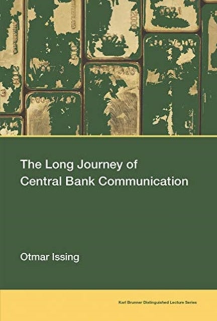 Bilde av The Long Journey Of Central Bank Communication Av Otmar (president Geothe University Frankfurt) Issing