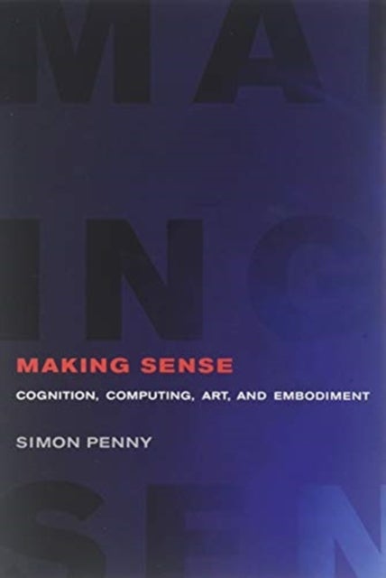 Bilde av Making Sense Av Simon (professor Of Arts And Engineering Claire Trevor School Of The Arts) Penny