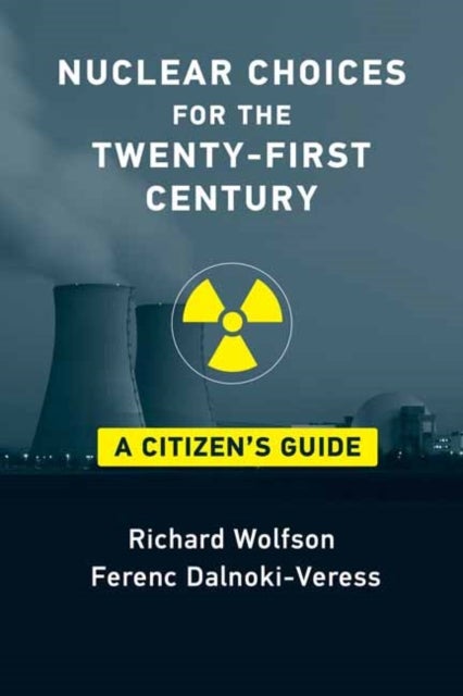 Nuclear Choices for the Twenty-First Century - A Citizen's Guide