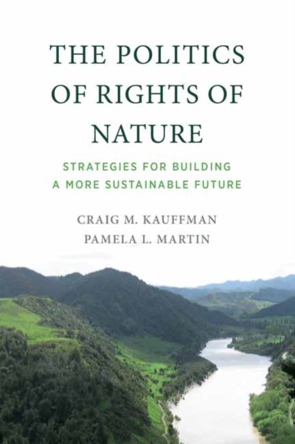 Bilde av The Politics Of Rights Of Nature Av Craig M. Kauffman, Pamela L. Martin