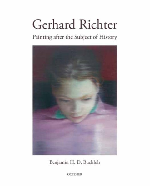 Gerhard Richter - Painting After the Subject of History