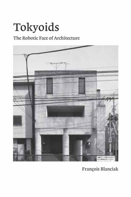 Tokyoids - The Robotic Face of Architecture