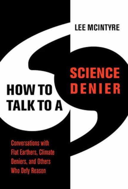 Bilde av How To Talk To A Science Denier Av Lee Mcintyre