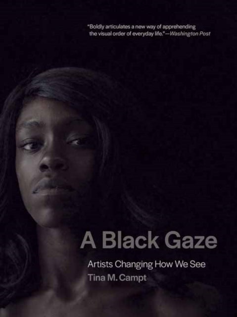A Black Gaze - Artists Changing How We See