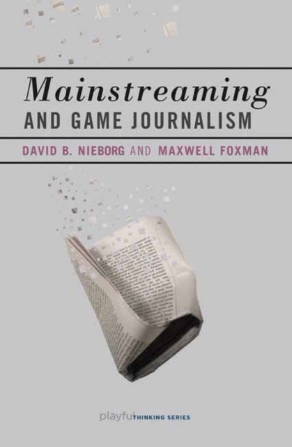 Bilde av Mainstreaming And Game Journalism Av David B. Nieborg, Maxwell Foxman