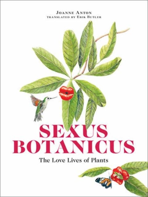 Sexus Botanicus - The Love Lives of Plants