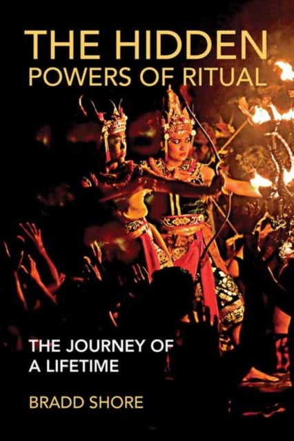 The Hidden Powers of Ritual - The Journey of a Lifetime