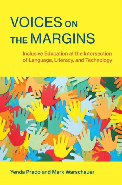 Voices on the Margins - Inclusive Education at the Intersection of Language, Literacy, and Technology