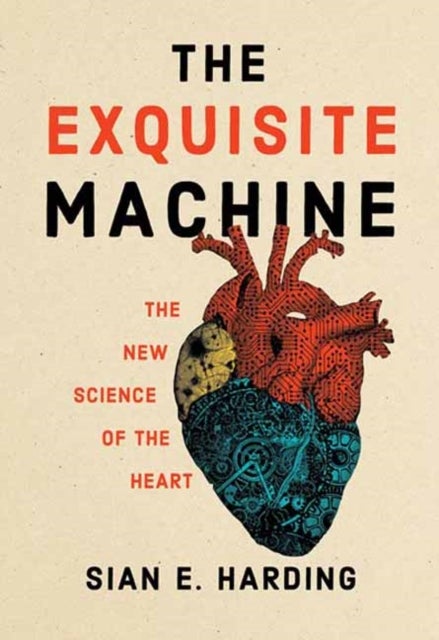 The Exquisite Machine - The New Science of the Heart