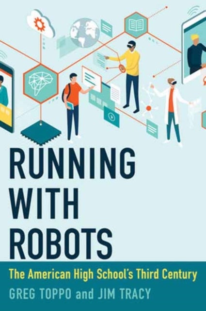 Running with Robots - The American High School's Third Century