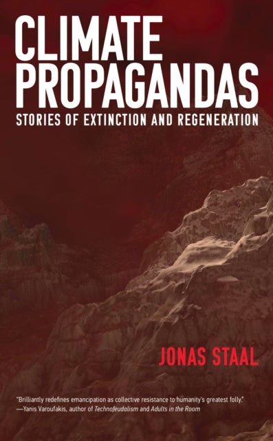Climate Propagandas - Stories of Extinction and Regeneration