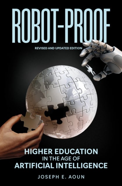 Robot-Proof - Higher Education in the Age of Artificial Intelligence