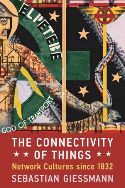 The Connectivity of Things - Network Cultures since 1832