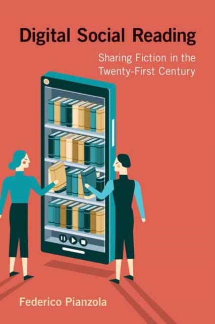 Digital Social Reading - Sharing Fiction in the Twenty-First Century