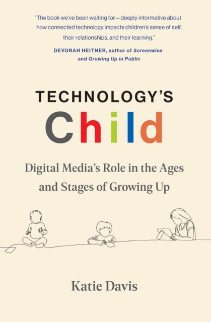 Technology's Child - Digital Media¿s Role in the Ages and Stages of Growing Up