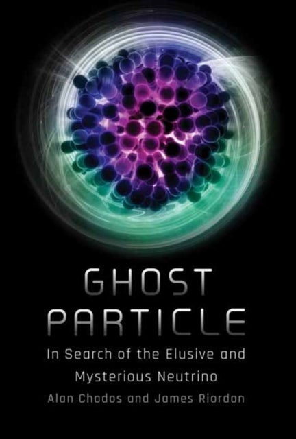 Ghost Particle - In Search of the Elusive and Mysterious Neutrino