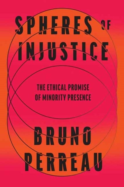 Spheres of Injustice - The Ethical Promise of Minority Presence
