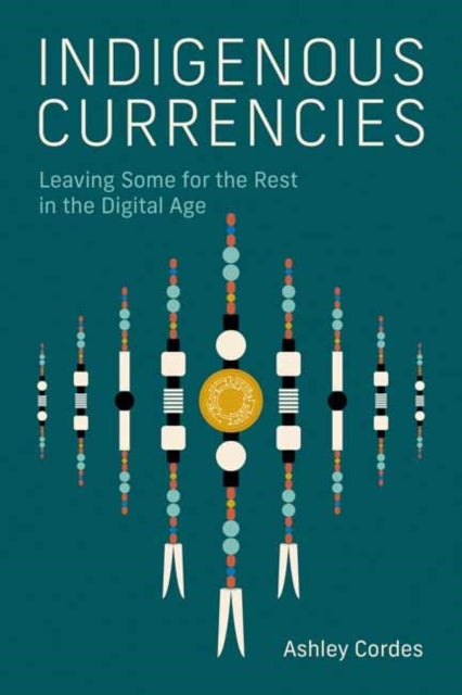 Indigenous Currencies - Leaving Some for the Rest in the Digital Age