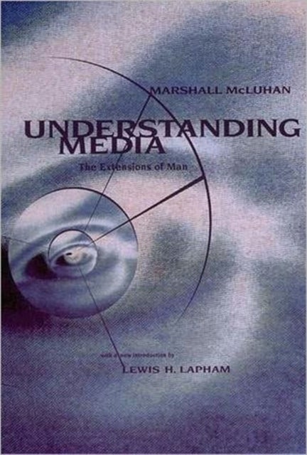 Understanding Media - The Extensions of Man