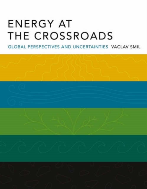 Bilde av Energy At The Crossroads Av Vaclav (distinguished Professor Emeritus University Of Manitoba) Smil