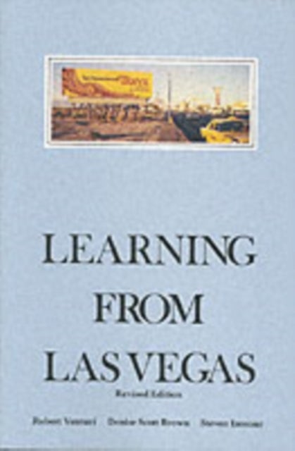 Learning From Las Vegas - The Forgotten Symbolism of Architectural Form