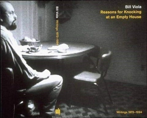 Reasons for Knocking at an Empty House - Writings 1973-1994