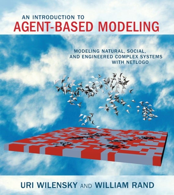Bilde av An Introduction To Agent-based Modeling Av Uri (northwestern University) Wilensky, William (assistant Professor And Director University Of Maryland) R