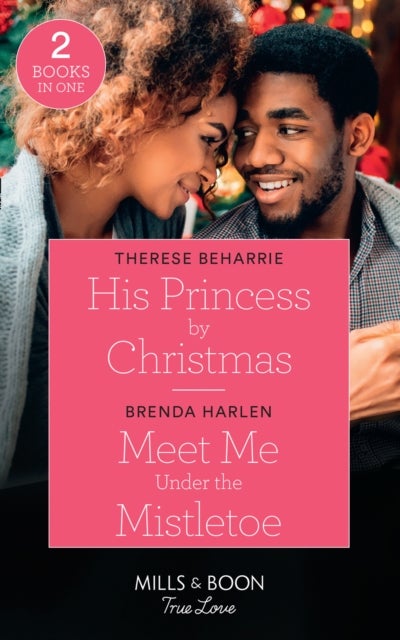 Bilde av His Princess By Christmas / Meet Me Under The Mistletoe Av Therese Beharrie, Brenda Harlen