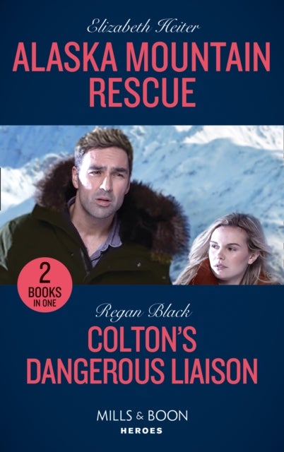 Bilde av Alaska Mountain Rescue / Colton&#039;s Dangerous Liaison Av Elizabeth Heiter, Regan Black