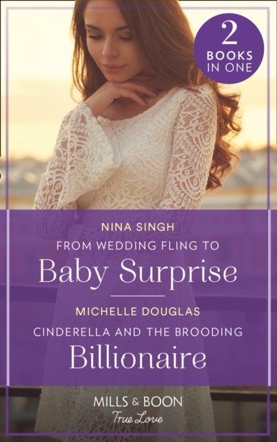 Bilde av From Wedding Fling To Baby Surprise / Cinderella And The Brooding Billionaire Av Nina Singh, Michelle Douglas