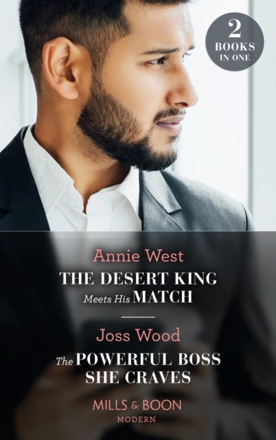Bilde av The Desert King Meets His Match / The Powerful Boss She Craves Av Annie West, Joss Wood