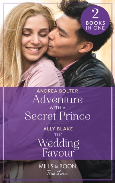 Bilde av Adventure With A Secret Prince / The Wedding Favour Av Andrea Bolter, Ally Blake
