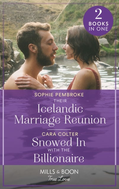 Bilde av Their Icelandic Marriage Reunion / Snowed In With The Billionaire Av Sophie Pembroke, Cara Colter