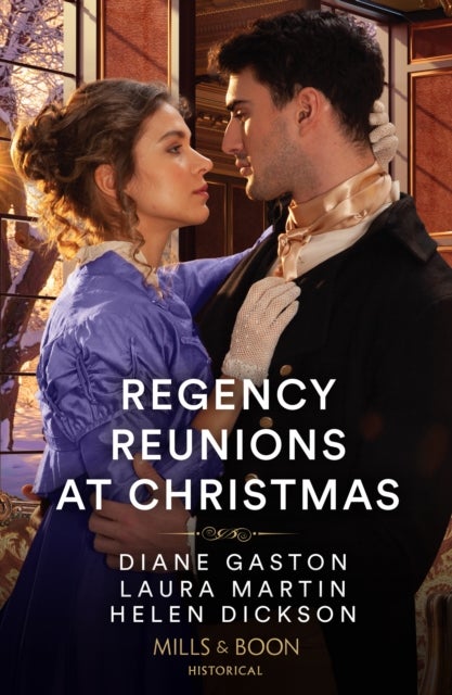 Regency Reunions At Christmas - The Major's Christmas Return / a Proposal for the Penniless Lady / Her Duke Under the Mistletoe