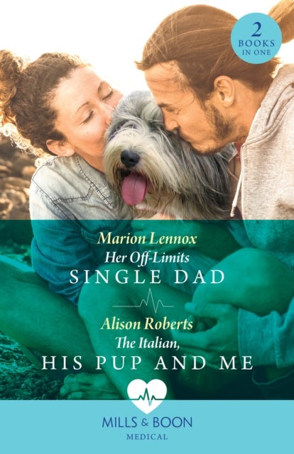 Bilde av Her Off-limits Single Dad / The Italian, His Pup And Me ¿ 2 Books In 1 Av Marion Lennox, Alison Roberts